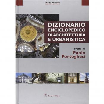 Dizionario enciclopedico di architettura e urbanistica. Ediz. illustrata. Cinema-Gotico