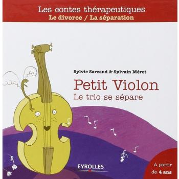 Petit violon. Le trio se sépare : La séparation / Le divorce, A partir de 4 ans