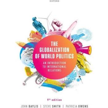 The Globalization of World Politics: An Introduction to International Relations by John Baylis