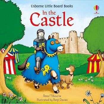 In The Castle (Little Board Books): 1