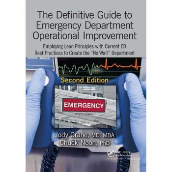 Productivity Press Definitive Guide to Emergency Department Operational Improvement: Employing Lean Principles with Current ED Best Practices to Create the "No Wait" Dep