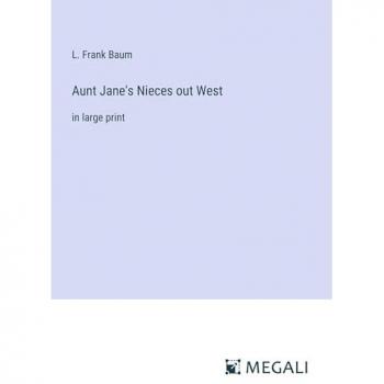 Aunt Jane's Nieces out West: in large print