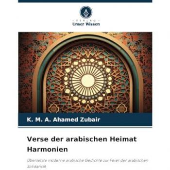 Zubair, K. M. A. Ahamed: Verse der arabischen Heimat Harmonien