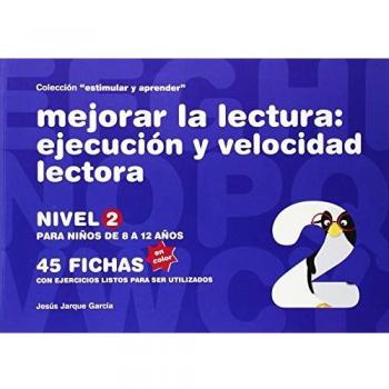 Mejorar La Lectura. Ejecución Y Velocidad Lectora. Nivel 2. 8 A 12 Años