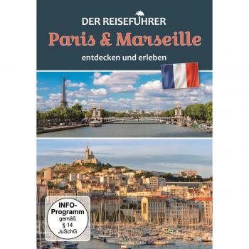 Paris & Marseille-Der Reiseführer