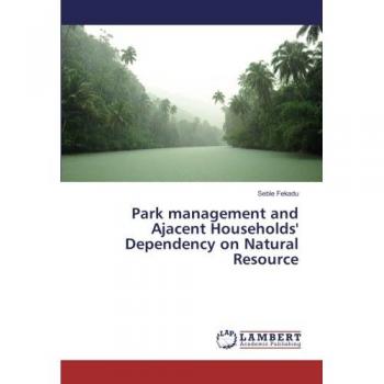 Fekadu, Seble: Park management and Ajacent Households' Dependency on Natural Resource