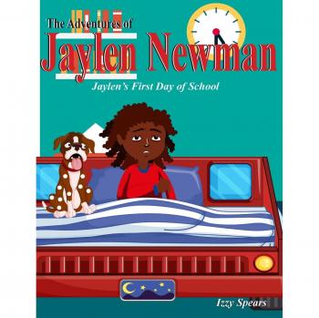 The Adventures of Jaylen Newman: Jaylen's First Day of School