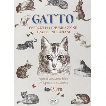 Gatto. Esercizi di comunicazione tra felini e umani. Regole di convivenza felice tra il gatto... e il suo umano