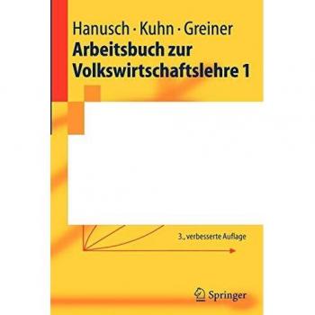 Horst Hanusch Arbeitsbuch Zur Volkswirtschaftslehre 1 (Springer-Lehrbuch) (German Edition)