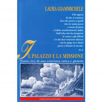 Il palazzo e la missione. Tutto vive di una esistenza unica e globale