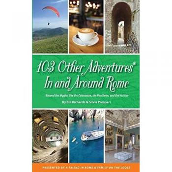 Richards, Bill: 103 Other Adventures In and Around Rome