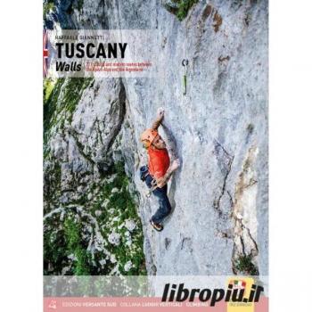 TOSCANA PARETI. 221 VIE CLASSICHE E MODERNE TRA LE APUANE E L'ARGENTARIO. EDIZ. INGLESE