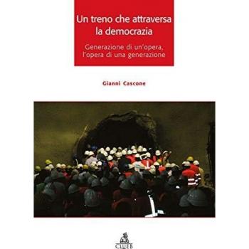Un treno che attraversa la democrazia. Generazione di un'opera l'opera di una generazione