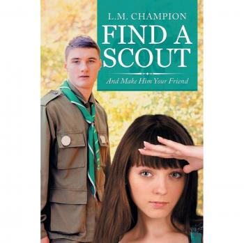 FIND A SCOUT: And make him your friend