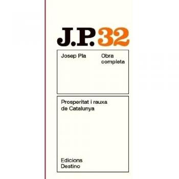Prosperitat i rauxa de Catalunya: O.C.Josep Pla. Volum 32 (Tapa blanda con solapas).
