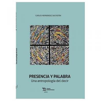 PRESENCIA Y PALABRA UNA ANTROPOLOGIA DEL DECIR
