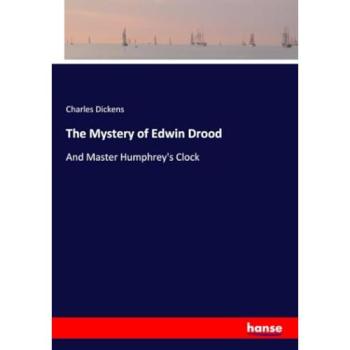 The Mystery of Edwin Drood: And Master Humphrey's Clock
