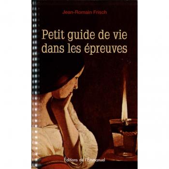 Petit guide de vie dans les épreuves