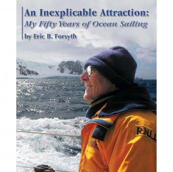 An Inexplicable Attraction: My Fifty Years of Ocean Sailing