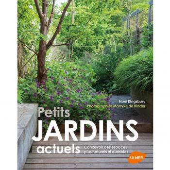 Petits jardins actuels : Concevoir des espaces plus naturels et durables