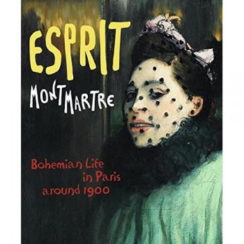 Esprit Montmartre: Bohemian Life in Paris around 1900
