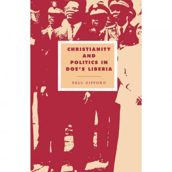 Christianity and Politics in Doe's Liberia (Cambridge Studies in Ideology and Religion, Band 2)