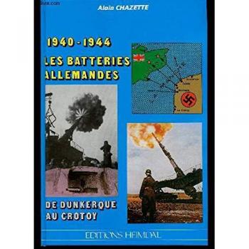 1940-44 Les Batteries Allemandes De Dunkerque Au Crotoy