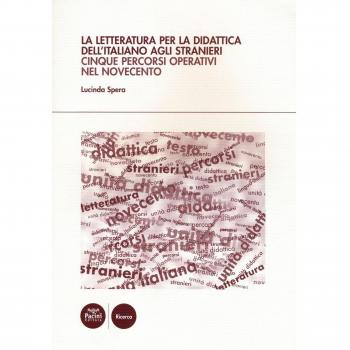 La letteratura per la didattica dell'italiano agli stranieri. Cinque percorsi operativi nel Novecento