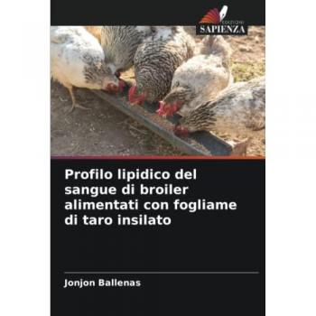 Profilo lipidico del sangue di broiler alimentati con fogliame di taro insilato