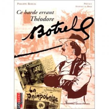 Ce barde errant Théodore Botrel (Histoire-Memoir)