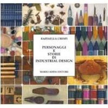 Personaggi e storie di industrial design