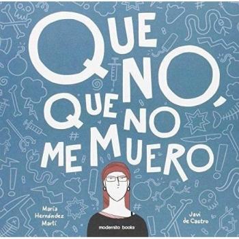 QUE NO, QUE NO ME MUERO