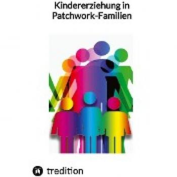 Kindererziehung in Patchwork-Familien