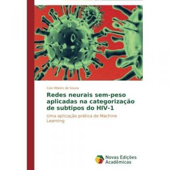 Redes neurais sem-peso aplicadas na categorização de subtipos do HIV-1: Uma aplicação prática de Machine Learning