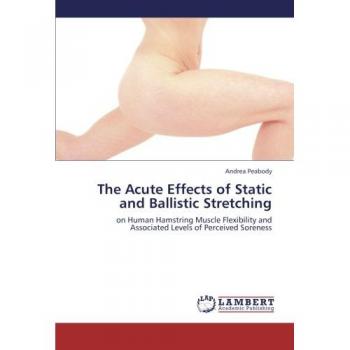 Peabody, Andrea: The Acute Effects of Static and Ballistic Stretching