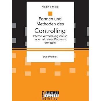 Formen und Methoden des Controlling: Interne Verrechnungspreise innerhalb eines Konzerns ermitteln