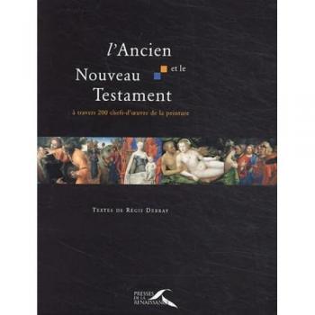 L'Ancien et le Nouveau Testament à travers 200 chefs-d'oeuvre de la peinture
