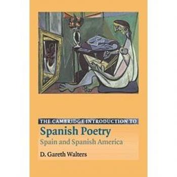 The Cambridge Introduction to Spanish Poetry: Spain and Spanish America