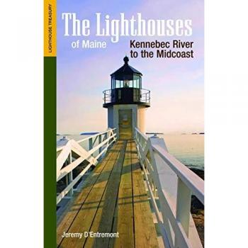 The Lighthouses of Maine: Kennebec River to the Midcoast