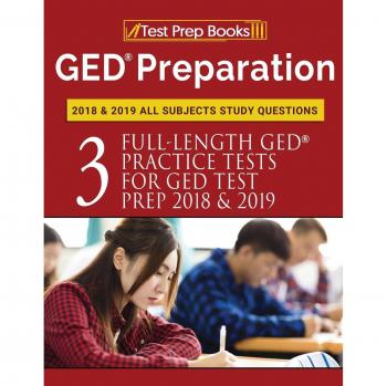 GED Preparation 2018 & 2019 All Subjects Study Questions: Three Full-Length Practice Tests for GED Test Prep 2018 & 2019