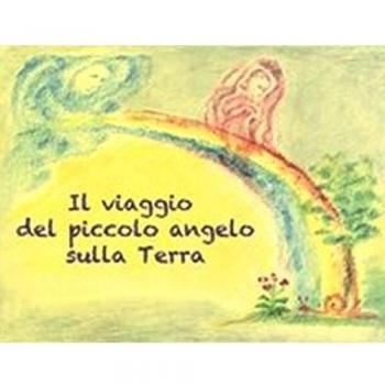 Il viaggio del piccolo angelo sulla terra