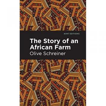 The Story of an African Farm (Mint Editions―Women Writers)