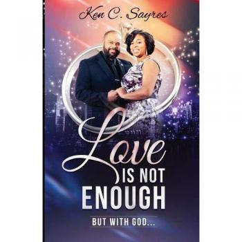 Love Is Not Enough: But with God