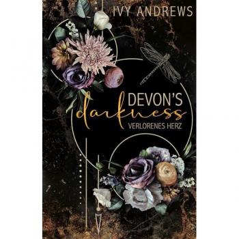 Ivy Andrews Devon'S Darkness: Verlorenes Herz: Verlorenes Herz