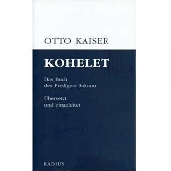 Kohelet: Das Buch des Predigers Salomo. Übersetzt und eingeleitet