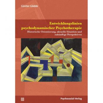 Gödde, Günter: Entwicklungslinien psychodynamischer Psychotherapie