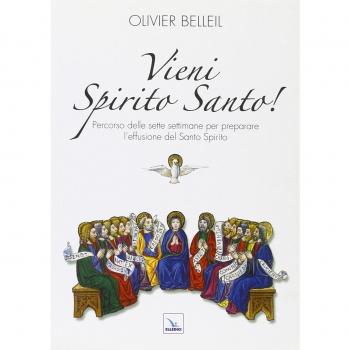 Vieni Spirito Santo! Percorso delle sette settimane per preparare l'effusione del Santo Spirito