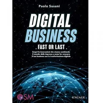 Digital business: fast or last. Scopri le innovazioni che stanno ...
