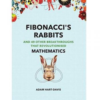 Fibonacci's Rabbits: And 49 Other Breakthroughs that Revolutionised Mathematics