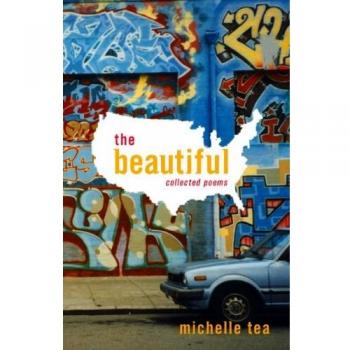 The Beautiful : Collected Poems Paperback Michelle Tea